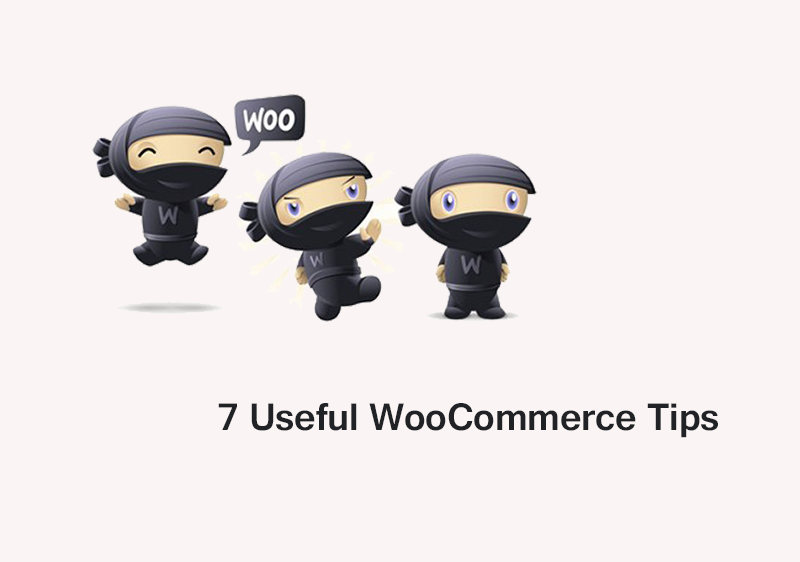7 Useful WooCommerce Tips you Should Know