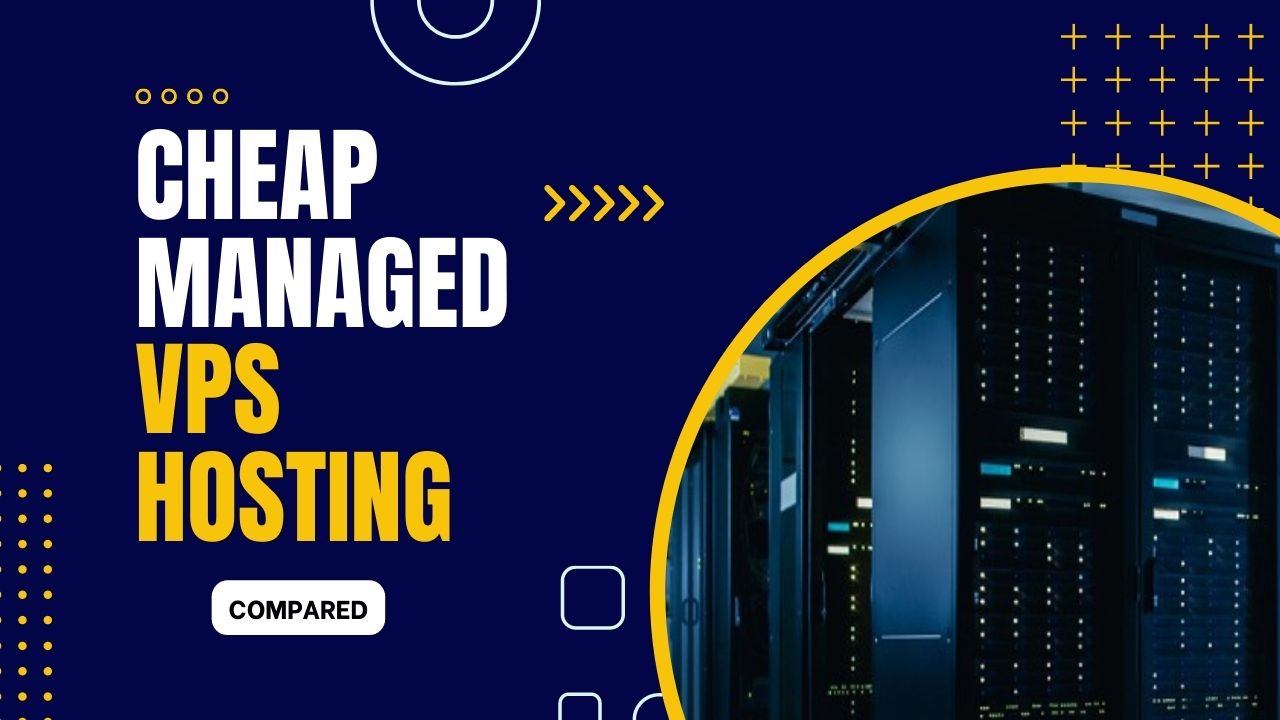 5 Best Cheap Managed VPS 2023 (Compared)