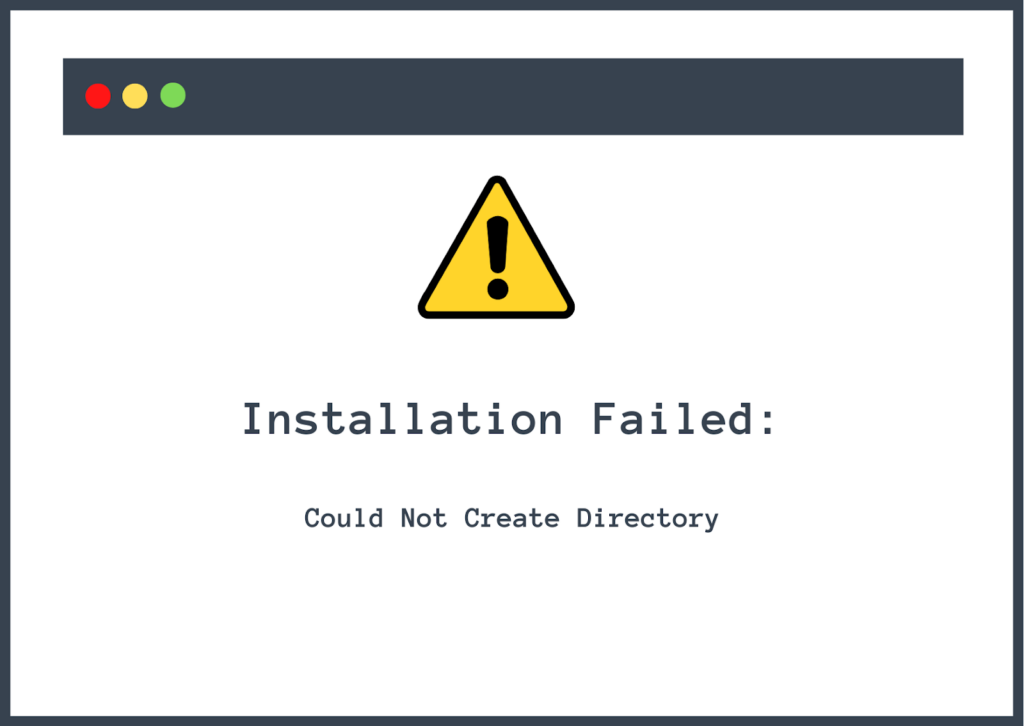 installation failed could not create directory