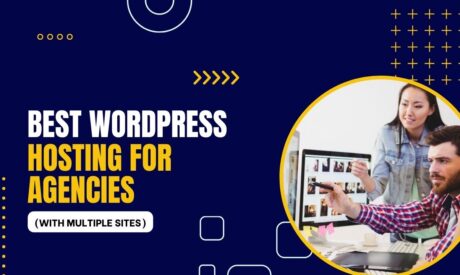 9 Best WordPress Hosting for Agencies (with Multiple Sites)