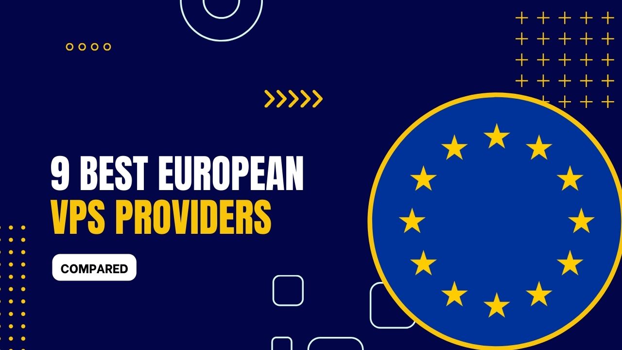 9 Best European VPS Providers 2023 (Compared)