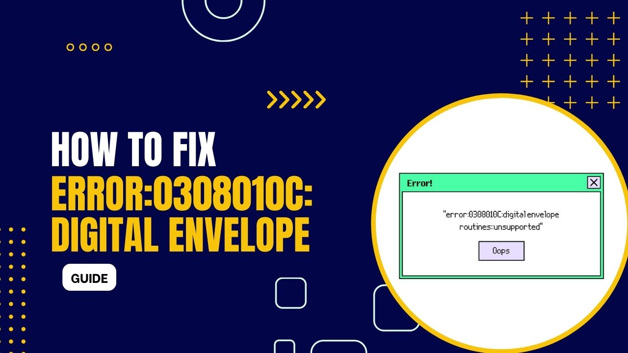 How to Fix the Error “error:0308010C:digital envelope routines::unsupported”