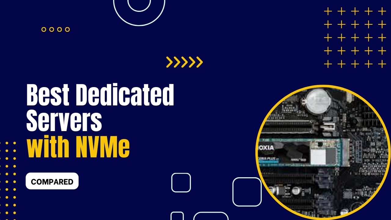 5 Best NVME Dedicated Servers 2023 (Compared)