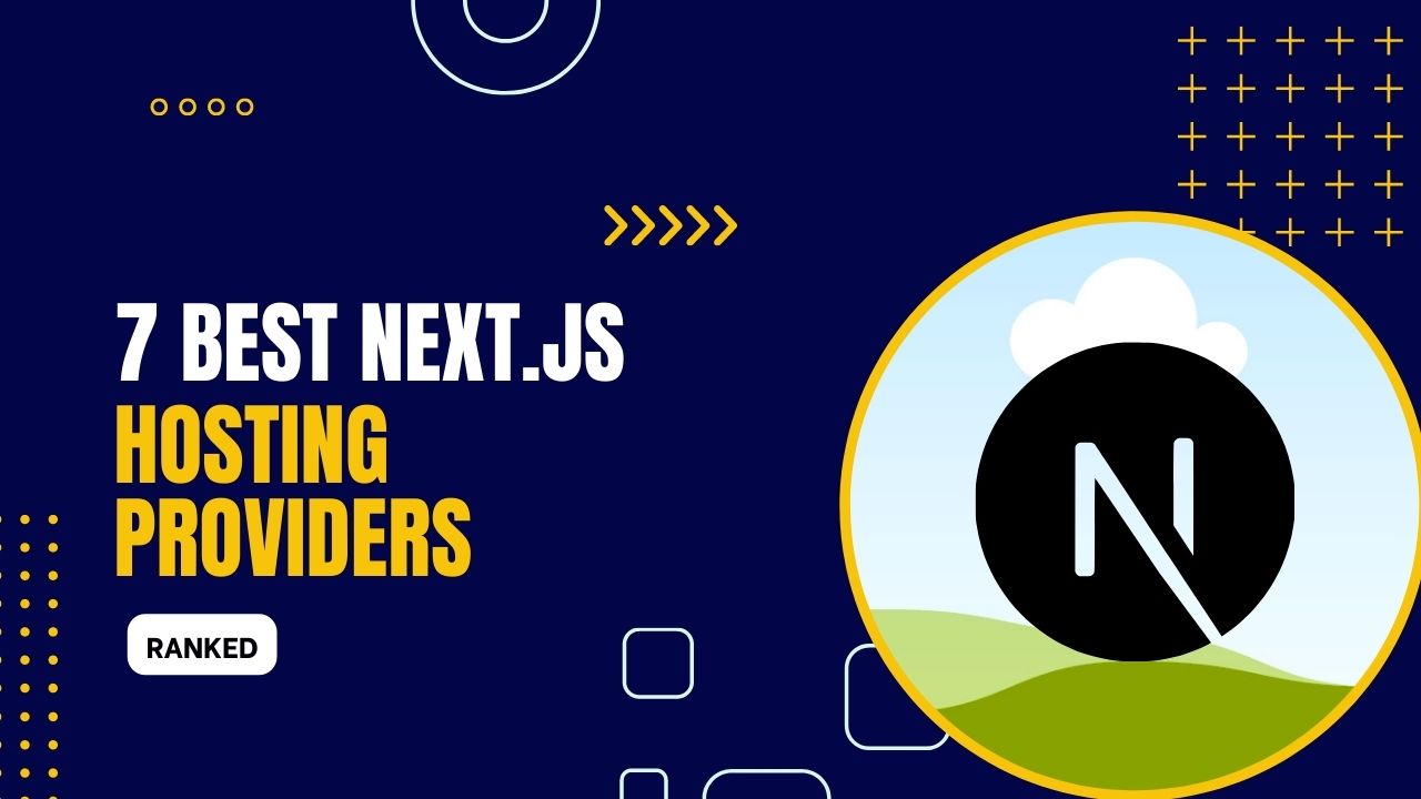 7 Best Next.Js Hosting Providers 2023 (Compared)