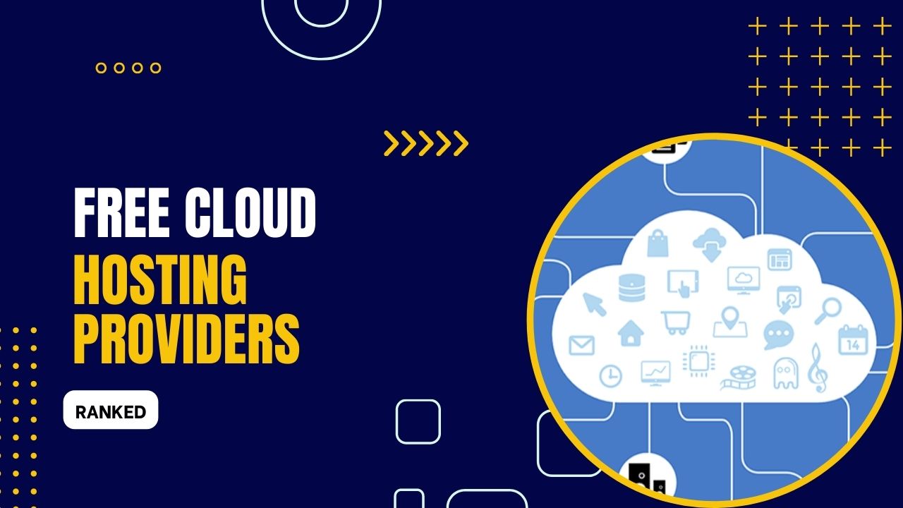 7 Best Free Cloud Hosting Providers 2024 (Ranked)