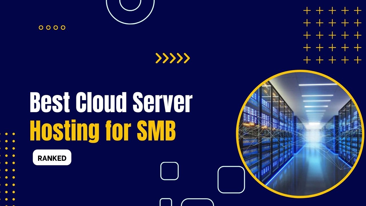 5 Best Cloud Server Hosting for Small Business 2024