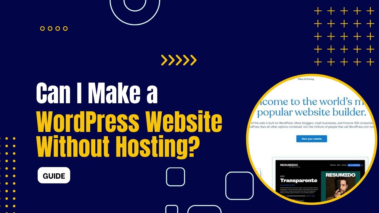Can I Make a WordPress Website Without Hosting?