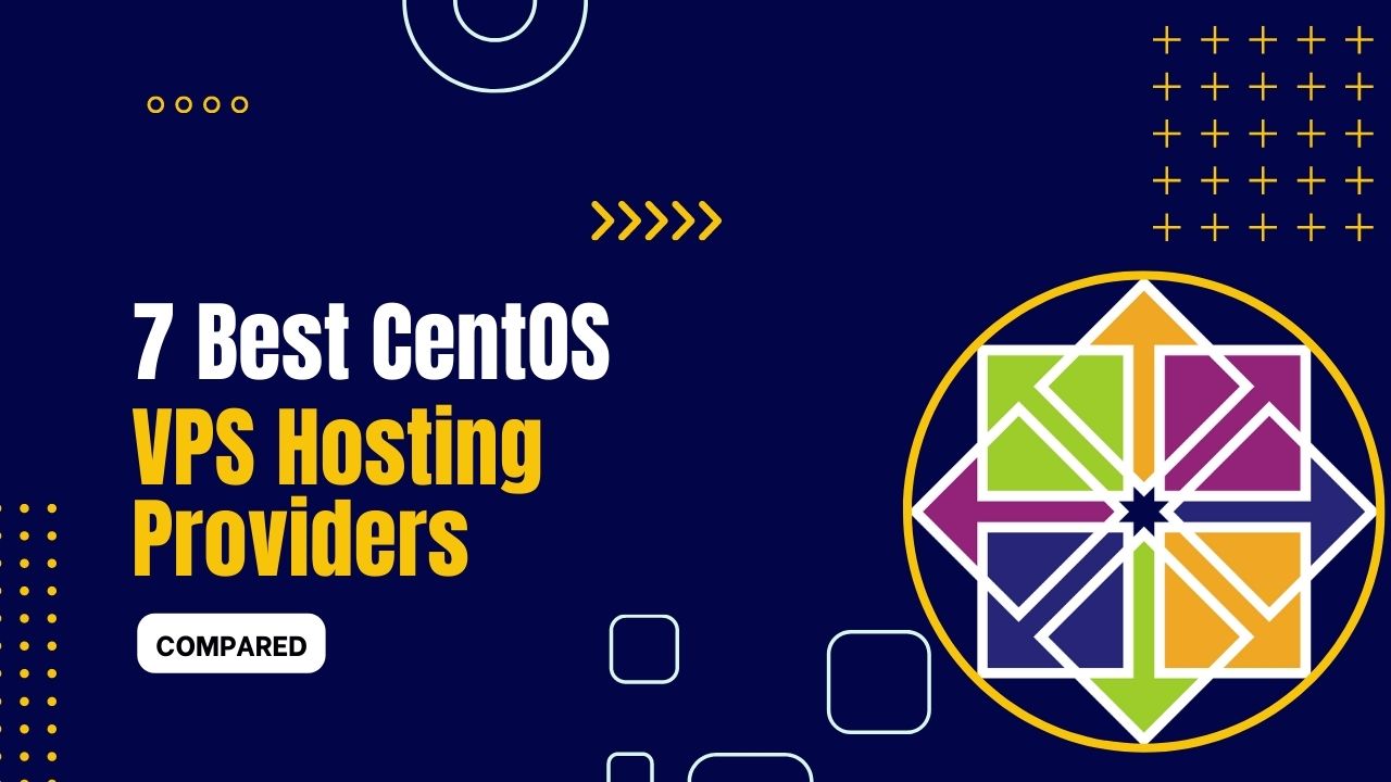 7 Best CentOS VPS Hosting Providers 2024