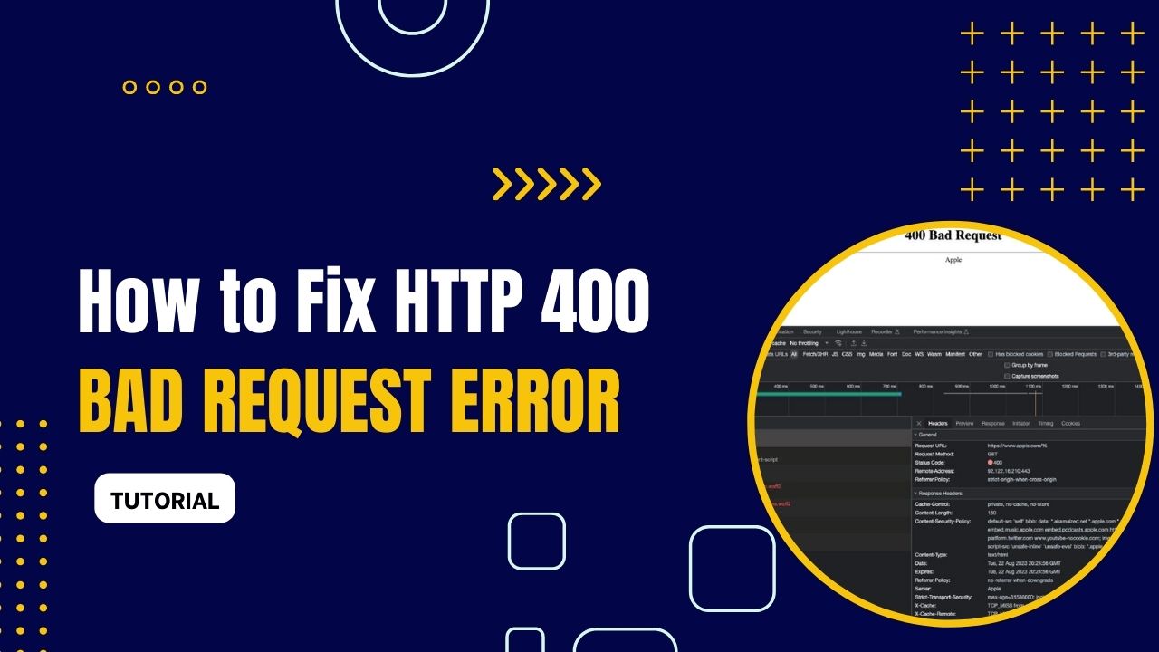 HTTP 400 Bad Request: How to Fix and the Cause