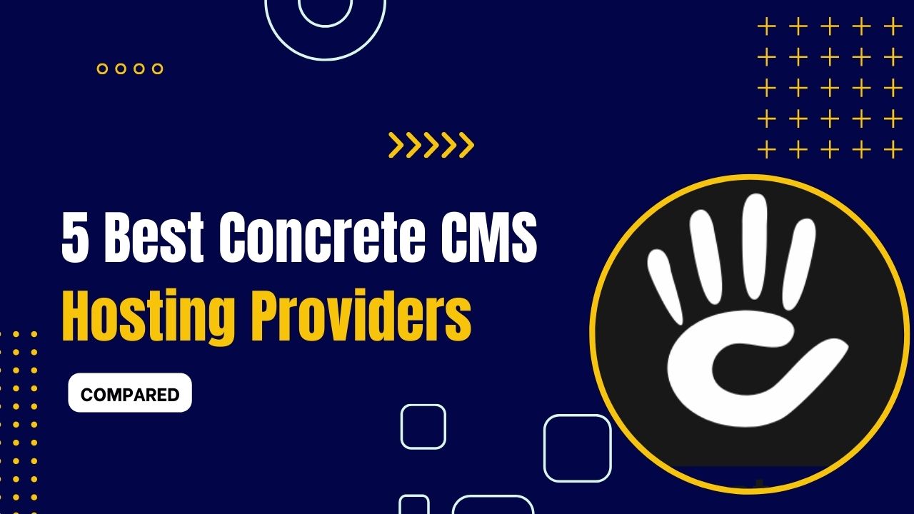5 Best Concrete CMS Hosting Providers 2023 (Deals)