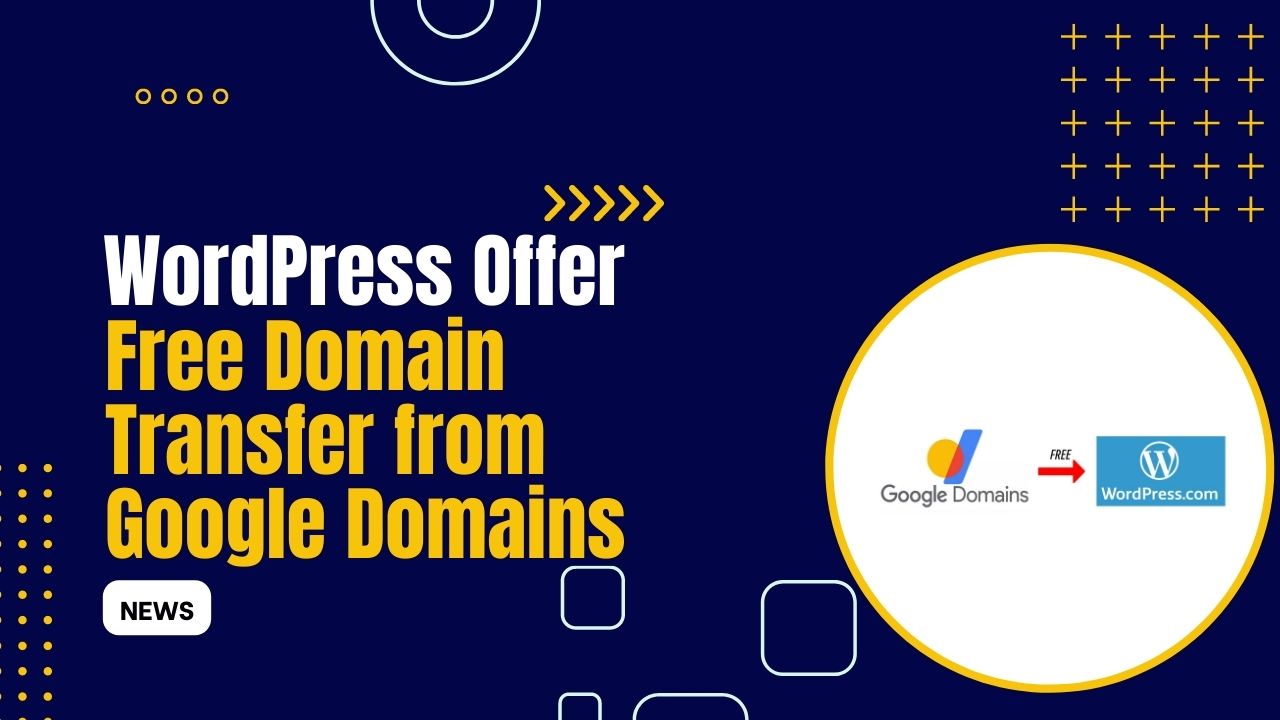 WordPress offers Free Domain Transfers from Google Domains