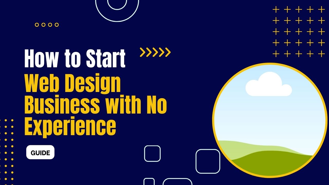 How Start Web Design Business with No Experience.