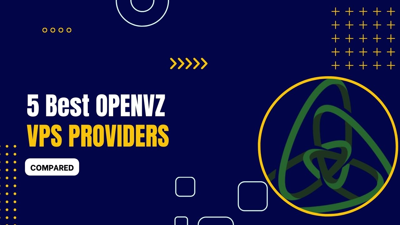 5 Best OpenVZ VPS Providers 2024 (Compared)