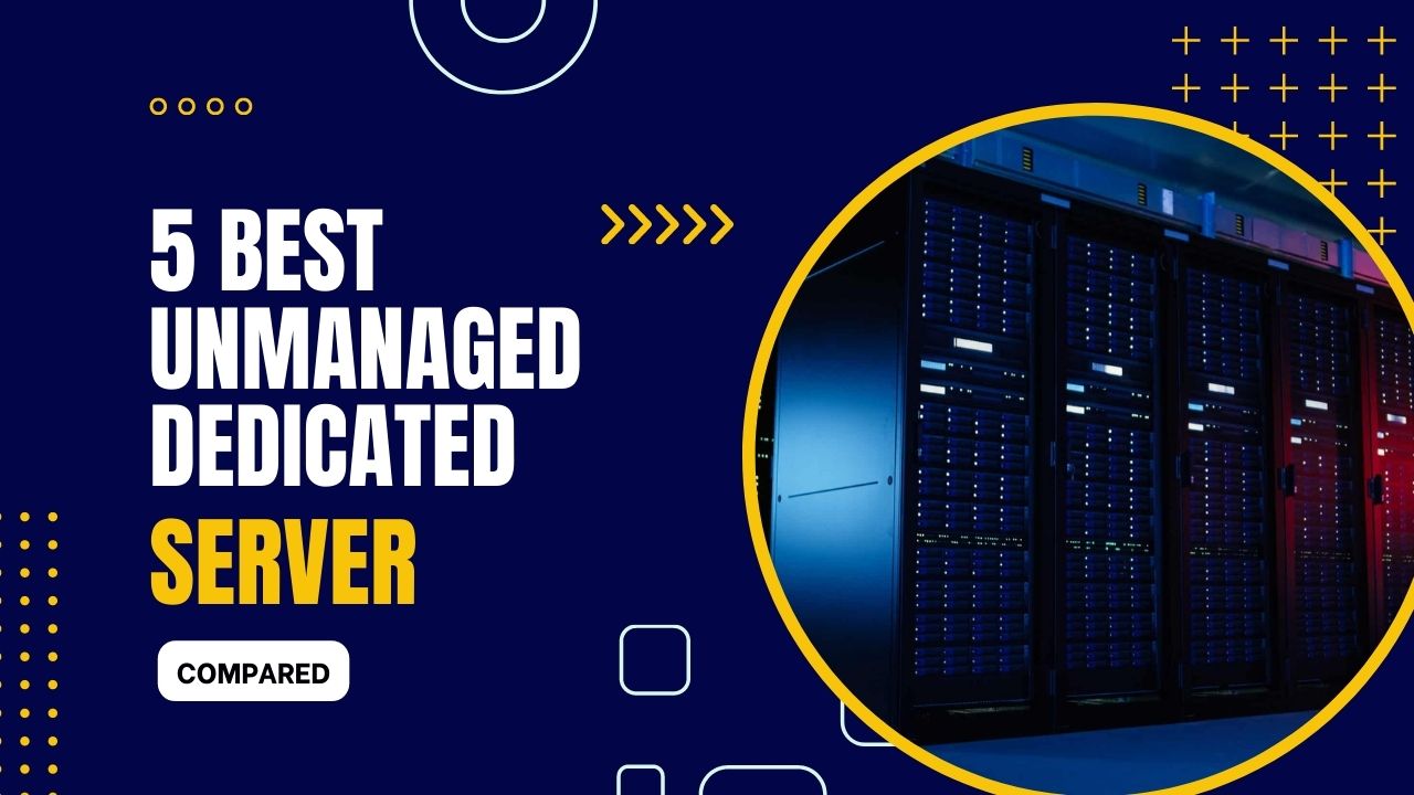5 Best Unmanaged Dedicated Servers 2023