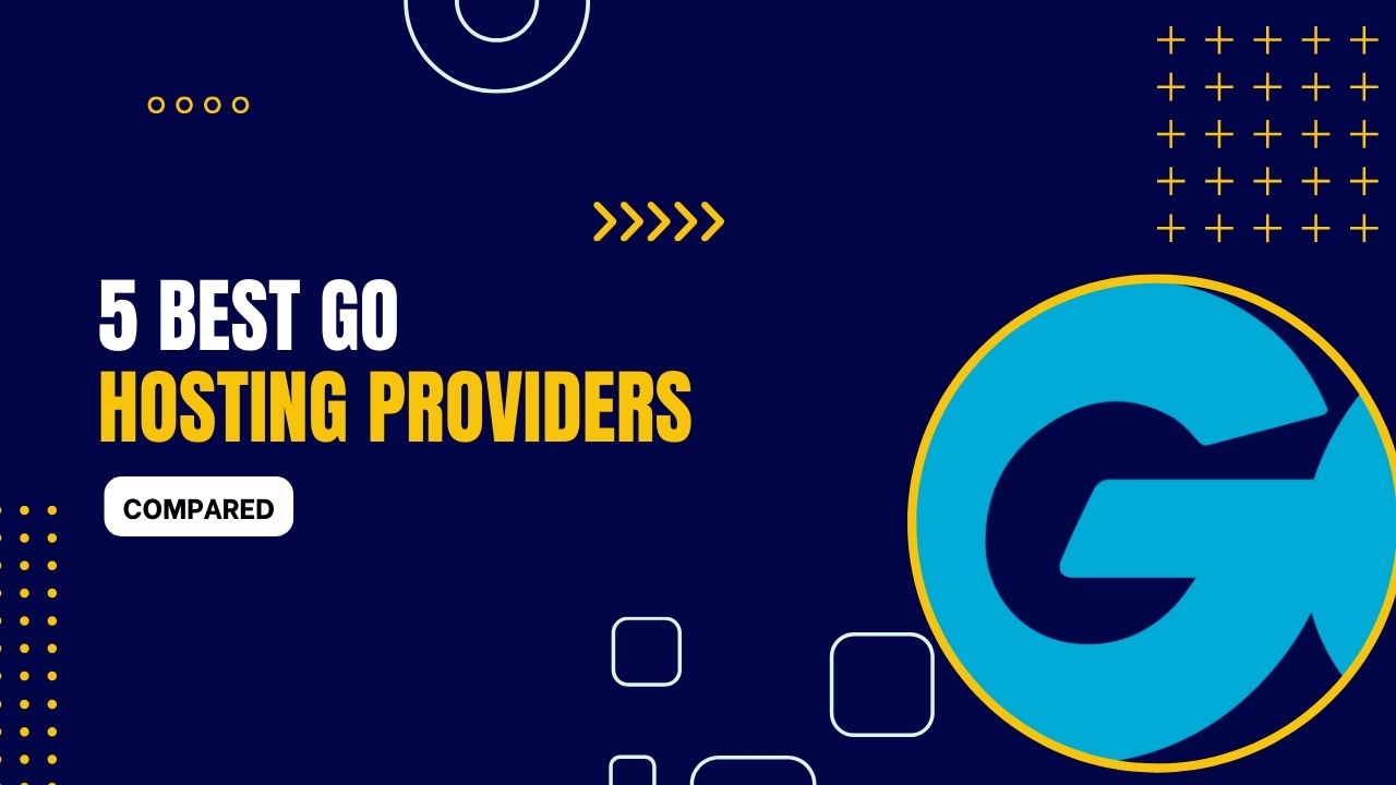 5 Best Go Hosting Providers 2023 (Compared)