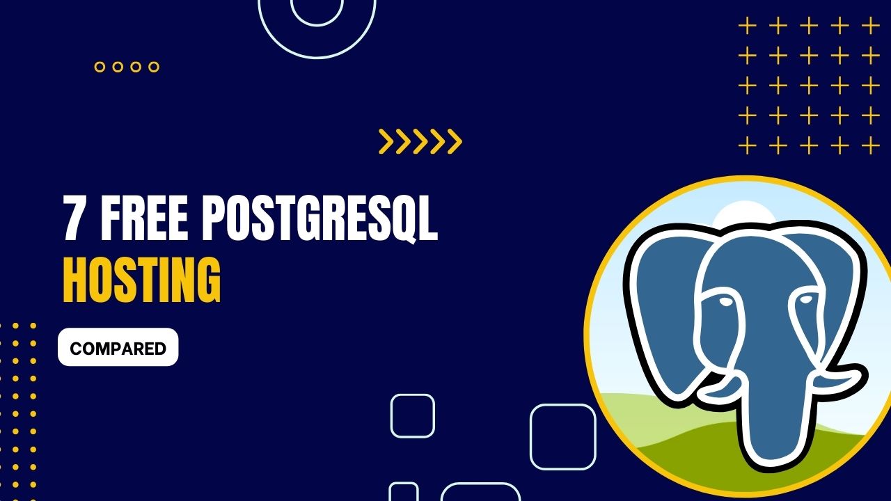 7 Best Free PostgreSQL Hosting 2024