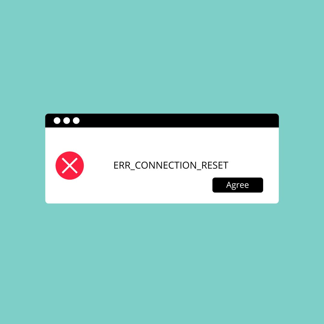 How to fix “ERR_CONNECTION_RESET” Error (Easy)