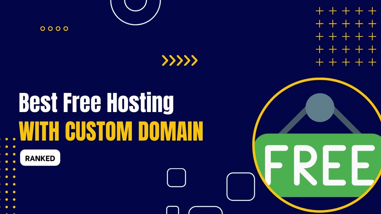 5 Best Free Hosting with Custom Domain 2024