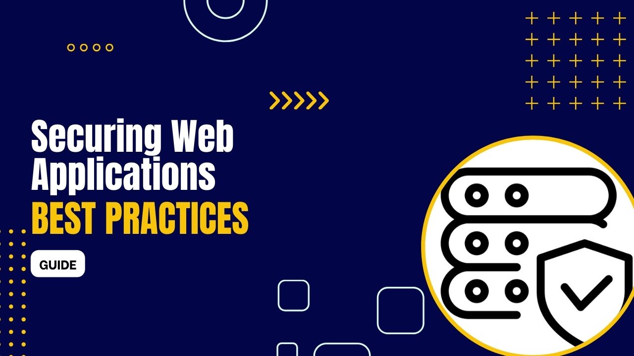 Securing Web Applications: Strategies and Best Practices