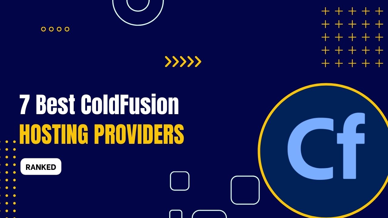 7 Best ColdFusion Hosting Providers in 2024
