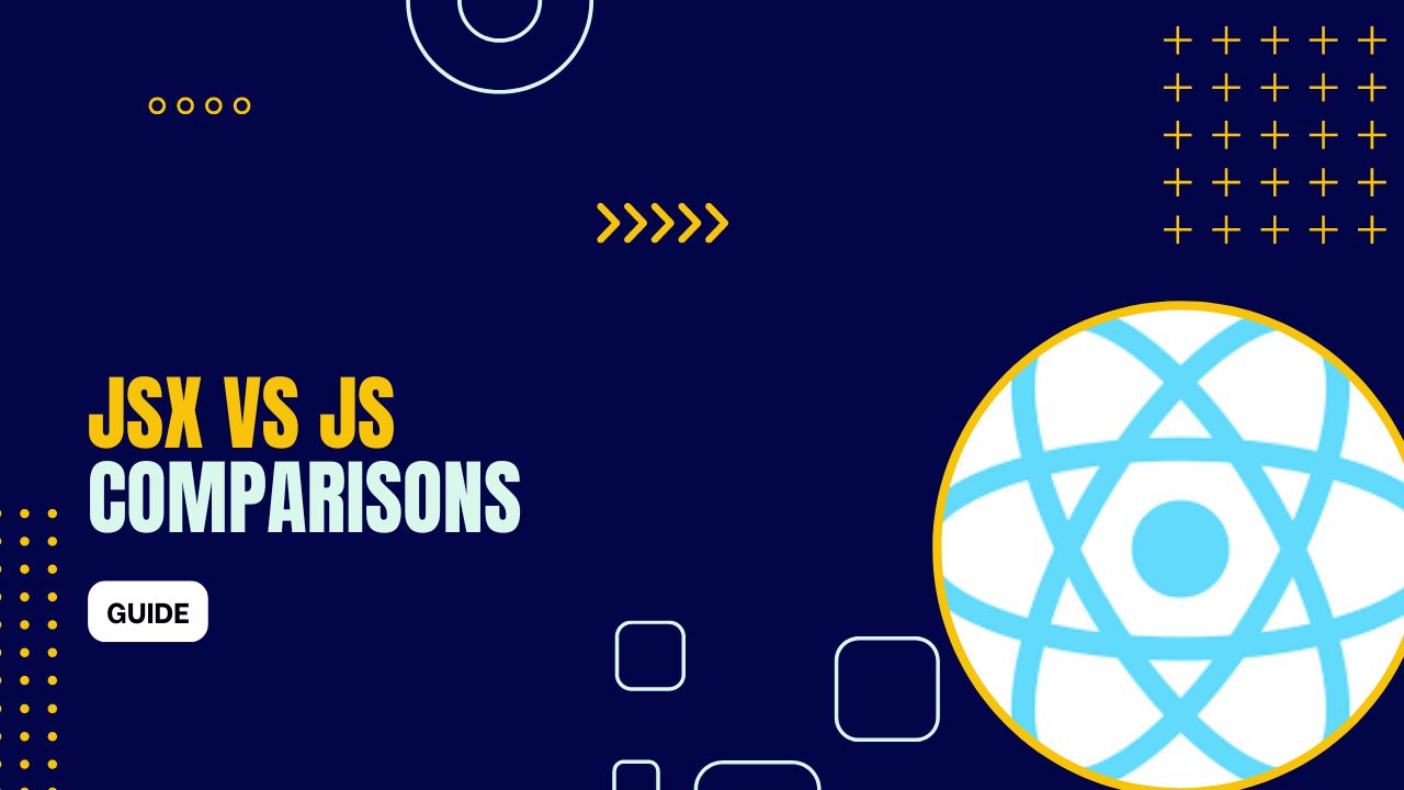 JSX vs JS (Javascript) Comparisons