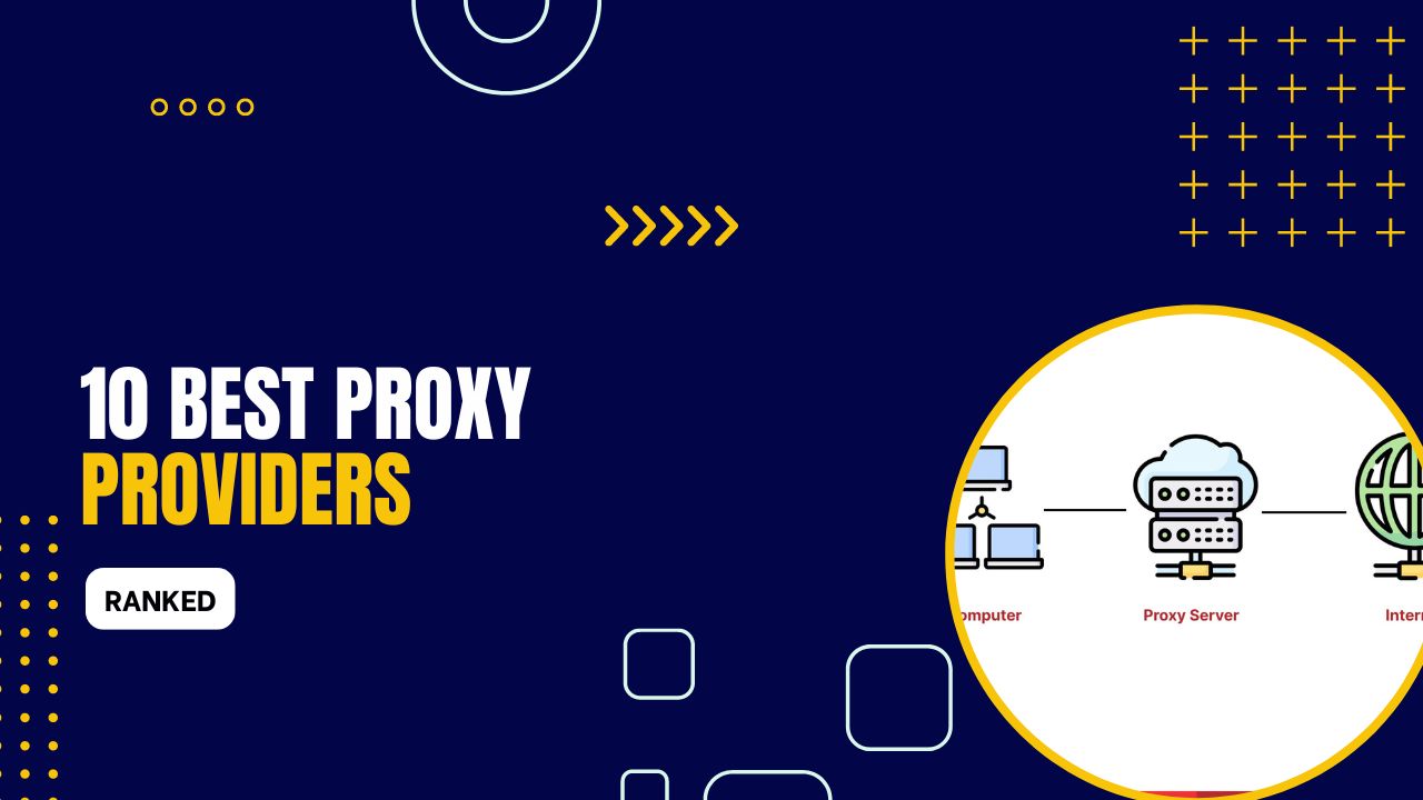 The Top 10 Best Proxy Providers 2024